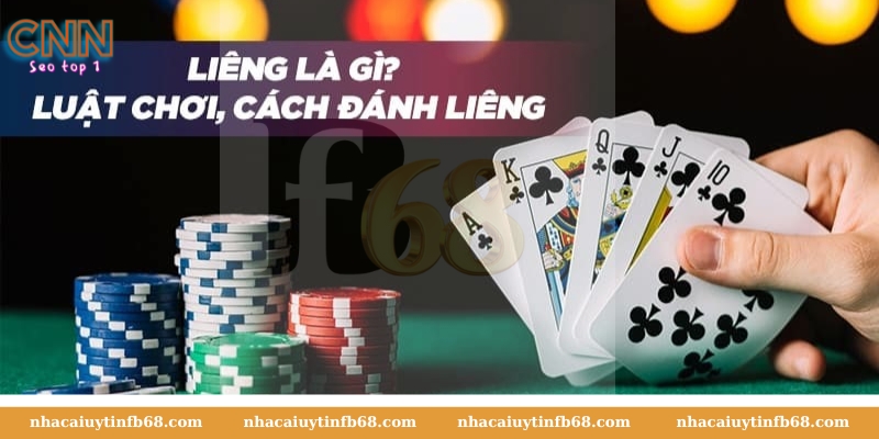 Bài Liêng Nhacaiuytin789 & Cách chơi