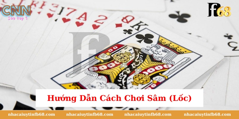 Hướng Dẫn Cách Chơi Bài Sâm nhacaiuytin789